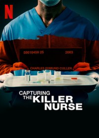 Bắt giữ y tá sát nhân | Capturing the Killer Nurse (2022)