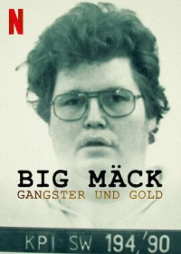 Big Mäck: Xã hội đen và vàng | Big Mäck: Gangsters and Gold (2023)