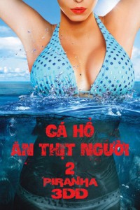 Cá Hổ Ăn Thịt Người 2 | Piranha 3DD (2012)