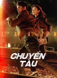 Chuyến Tàu | Train (2020)