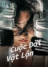 Cuộc Đời Vật Lộn | Fighting Life (2021)