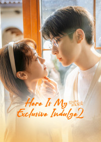 Dành Cho Em Sự Yêu Chiều Độc Nhất 2 | Here Is My Exclusive Indulge S2 (2022)