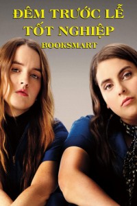 Đêm Trước Lễ Tốt Nghiệp | Booksmart (2019)