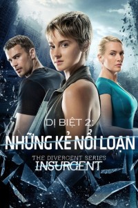 Dị Biệt 2: Những Kẻ Nổi Loạn | The Divergent Series: Insurgent (2015)