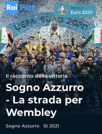 Giấc mơ thiên thanh: Đường đến Wembley | Azzurri - Road to Wembley (2021)