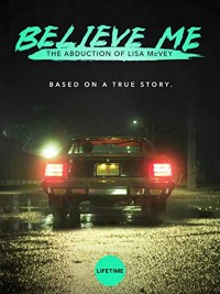 Hãy tin cháu: Vụ bắt cóc Lisa McVey | Believe Me: The Abduction of Lisa McVey (2018)