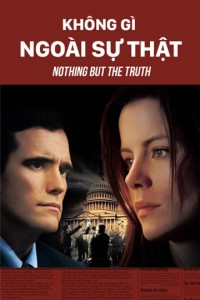 Không Gì Ngoài Sự Thật | Nothing But The Truth (2009)