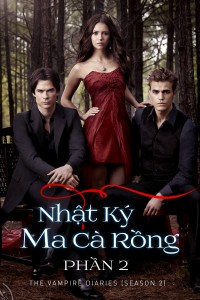 Nhật Ký Ma Cà Rồng (Phần 2) | The Vampire Diaries (Season 2) (2010)