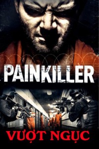 Vượt Ngục | Painkiller (2013)